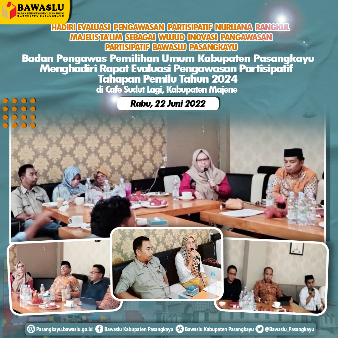 HADIRI EVALUASI PENGAWASAN PARTISIPATIF   NURLIANA RANGKUL MAJELIS TA’LIM SEBAGAI WUJUD INOVASI PANGAWASAN PARTISIPATIF BAWASLU PASANGKAYU