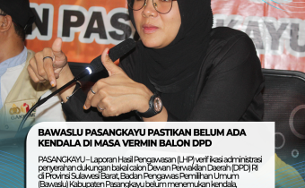 BAWASLU PASANGKAYU PASTIKAN BELUM ADA KENDALA DI MASA VERMIN BALON DPD